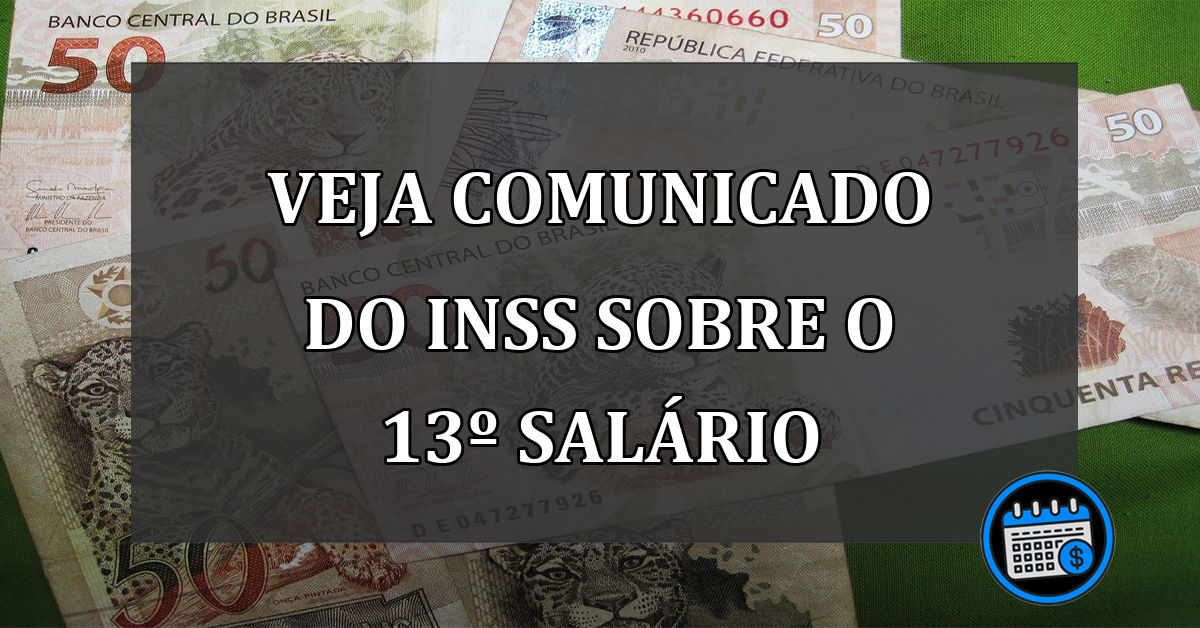 VEJA COMUNICADO DO INSS SOBRE O 13º SALÁRIO