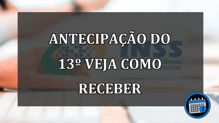 antecipação do 13º veja como receber