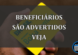 beneficiários são advertidos veja