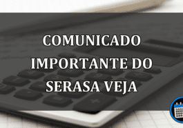 comunicado importante do Serasa veja