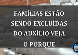 famílias estão sendo excluídas do auxílio veja o porque