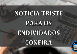 notícia triste para os endividados confira