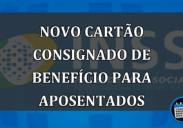 novo cartão consignado de benefício para aposentados