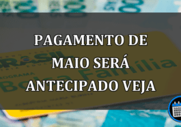 pagamento de maio será antecipado veja