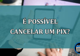 E possivel cancelar um PIX?