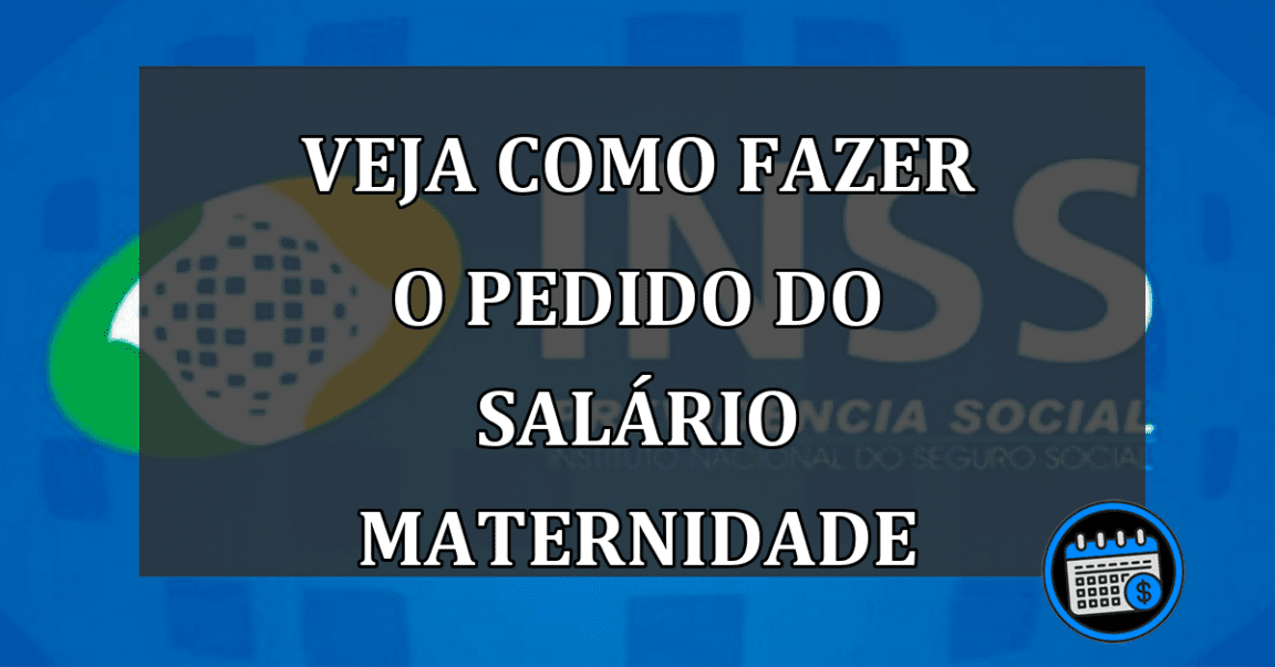 veja como fazer o pedido do salário maternidade