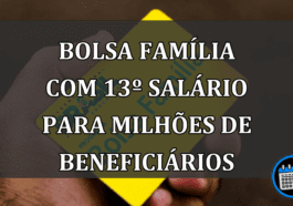 Bolsa Família com 13º salário para milhões de beneficiários