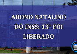 Abono Natalino do INSS: 13° foi LIBERADO