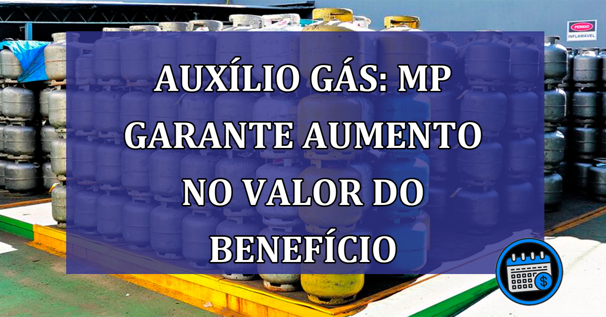 Auxilio Gas: MP garante AUMENTO no VALOR do beneficio