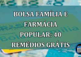 Bolsa Familia e Farmacia Popular: 40 remedios GRATIS