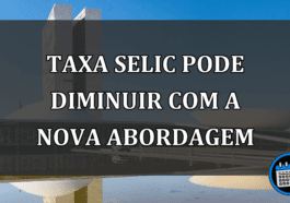 Taxa Selic pode diminuir com a nova abordagem