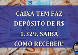 Caixa Tem faz DEPOSITO de R$ 1.329. Saiba como RECEBER!