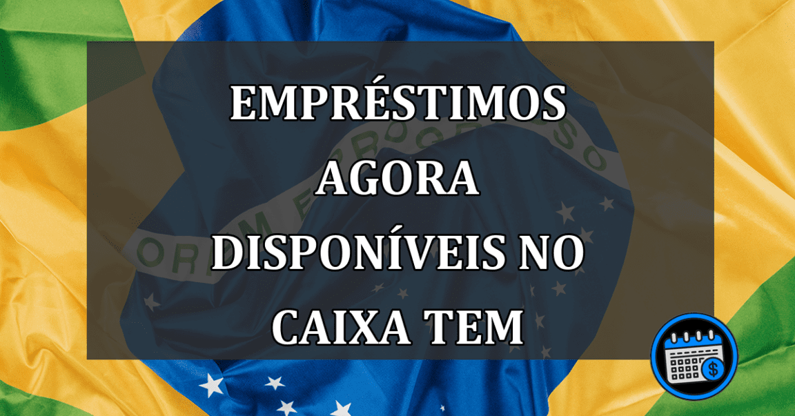 Empréstimos agora disponíveis no Caixa Tem