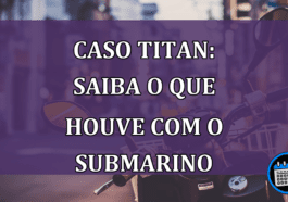 Caso TITAN: saiba o que houve com o submarino