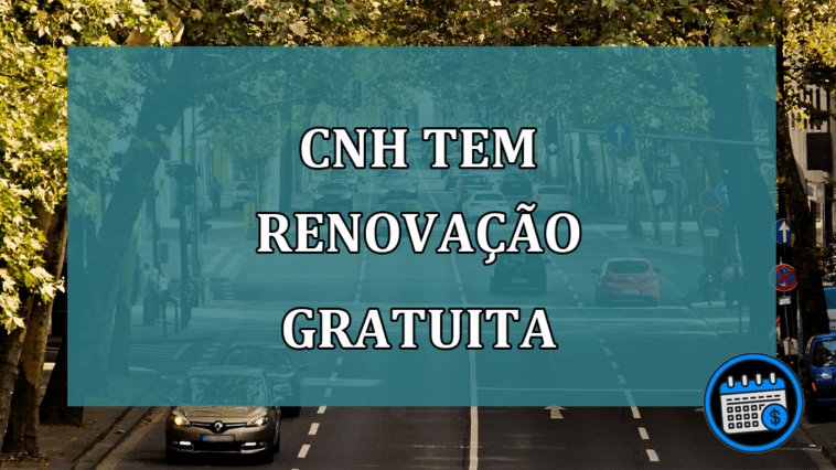 CNH tem RENOVACAO GRATUITA