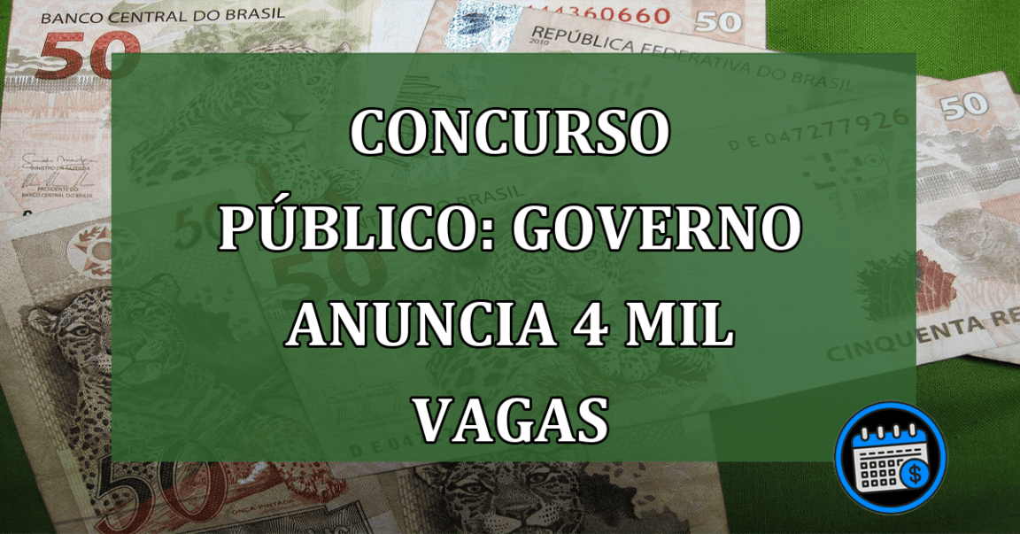 Concurso Publico: governo anuncia 4 MIL VAGAS