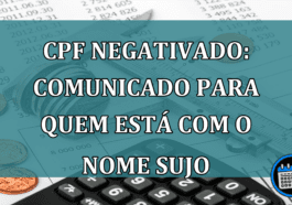 CPF NEGATIVADO: comunicado para quem esta com o nome sujo