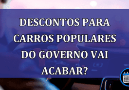 Descontos para carros populares do governo vai acabar?