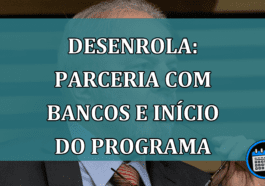 Desenrola: parceria com BANCOS e INICIO do programa