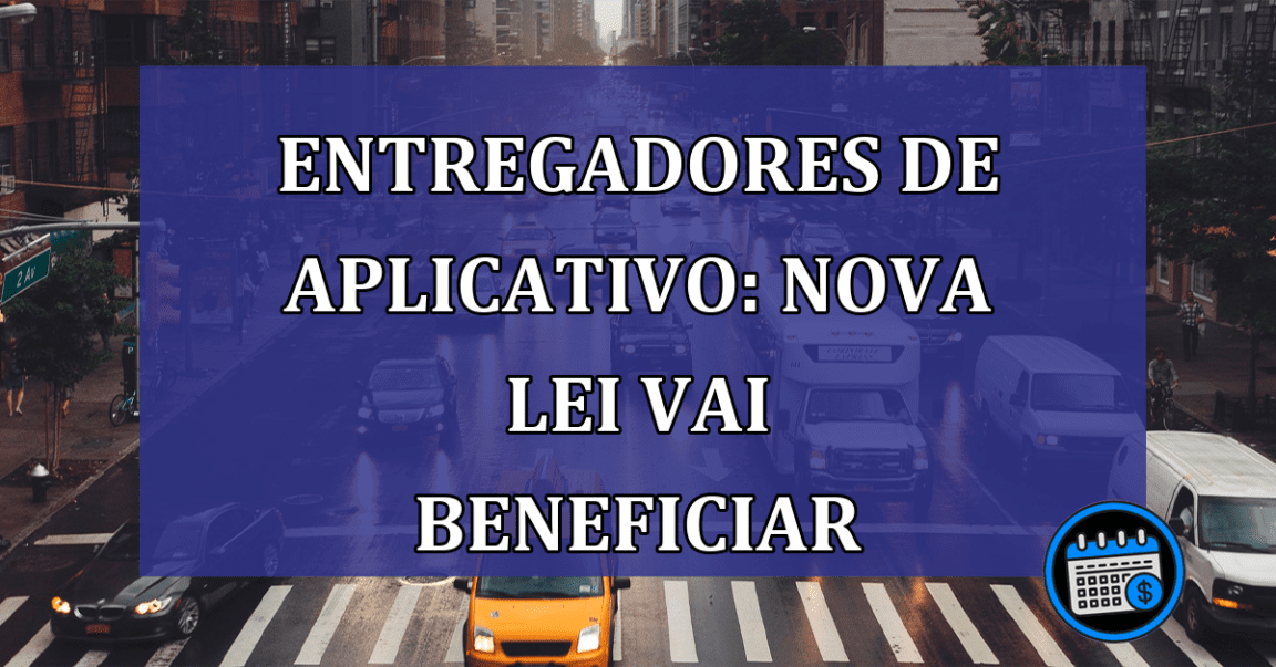 Entregadores de Aplicativo: nova lei vai BENEFICIAR