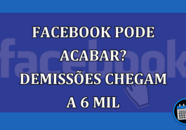 Facebook pode acabar? DEMISSÕES chegam a 6 mil