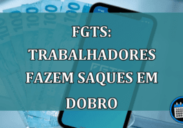 FGTS: trabalhadores fazem SAQUES em DOBRO