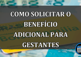 Como Solicitar o Benefício Adicional para Gestantes