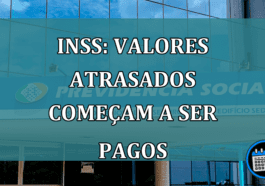 INSS: VALORES ATRASADOS comecam a ser PAGOS