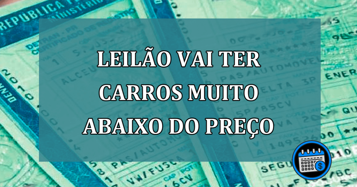 LEILAO vai ter CARROS muito ABAIXO do PRECO