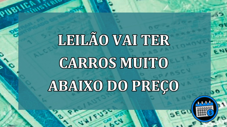 LEILAO vai ter CARROS muito ABAIXO do PRECO