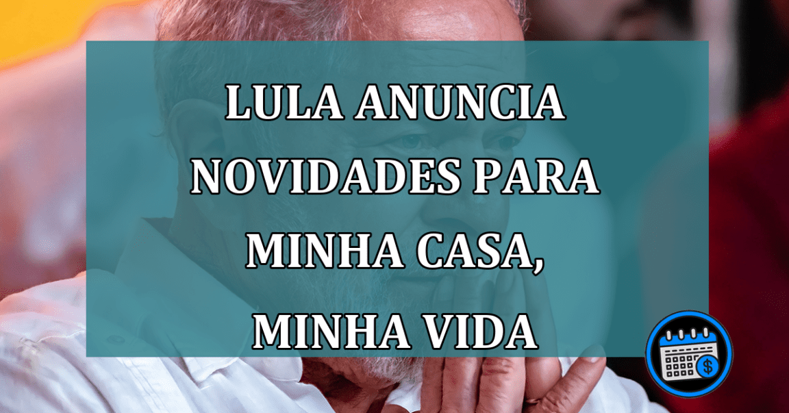 Lula anuncia NOVIDADES para Minha Casa, Minha Vida