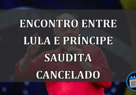 Encontro entre Lula e príncipe saudita cancelado