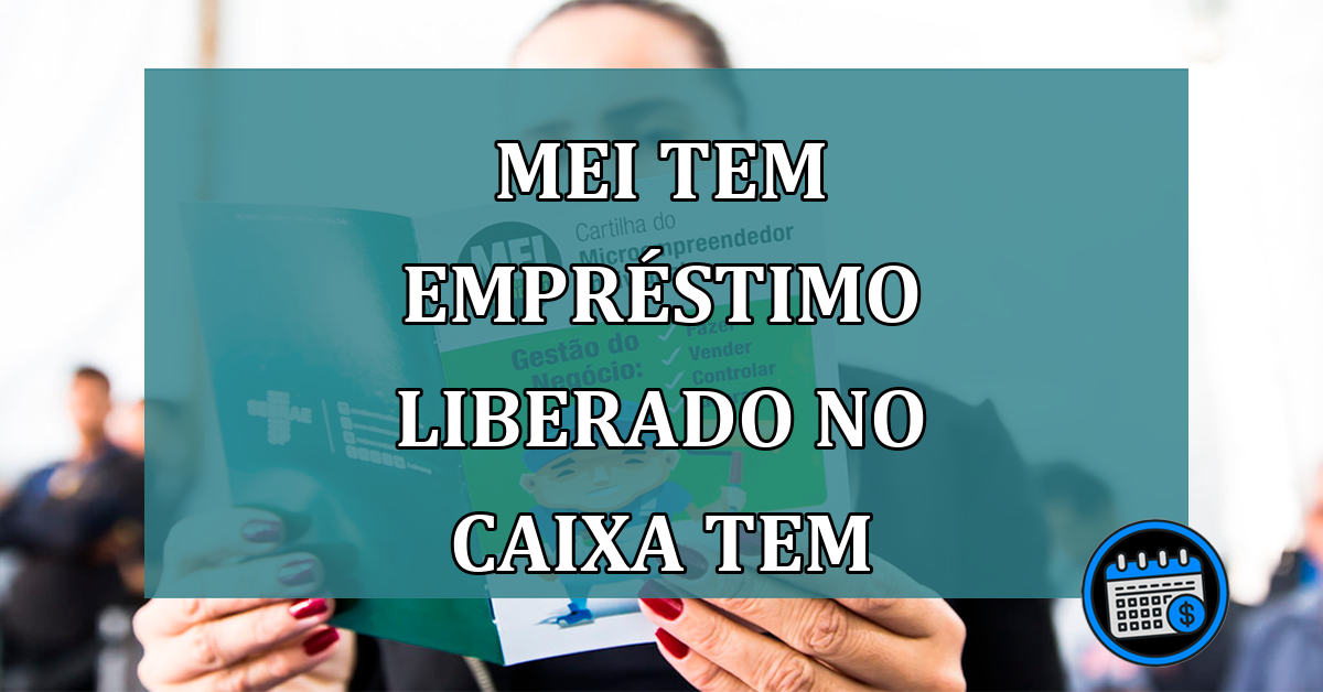 MEI tem EMPRESTIMO LIBERADO no Caixa Tem