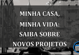 Minha Casa, Minha Vida: saiba sobre NOVOS PROJETOS