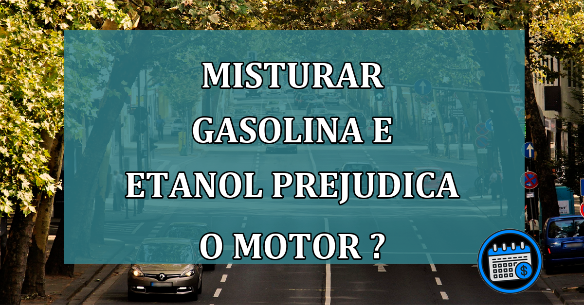 Misturar GASOLINA e ETANOL prejudica o MOTOR ?