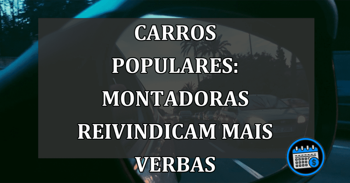 Carros Populares: Montadoras Reivindicam Mais Verbas