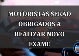 MOTORISTAS serao OBRIGADOS a realizar novo EXAME