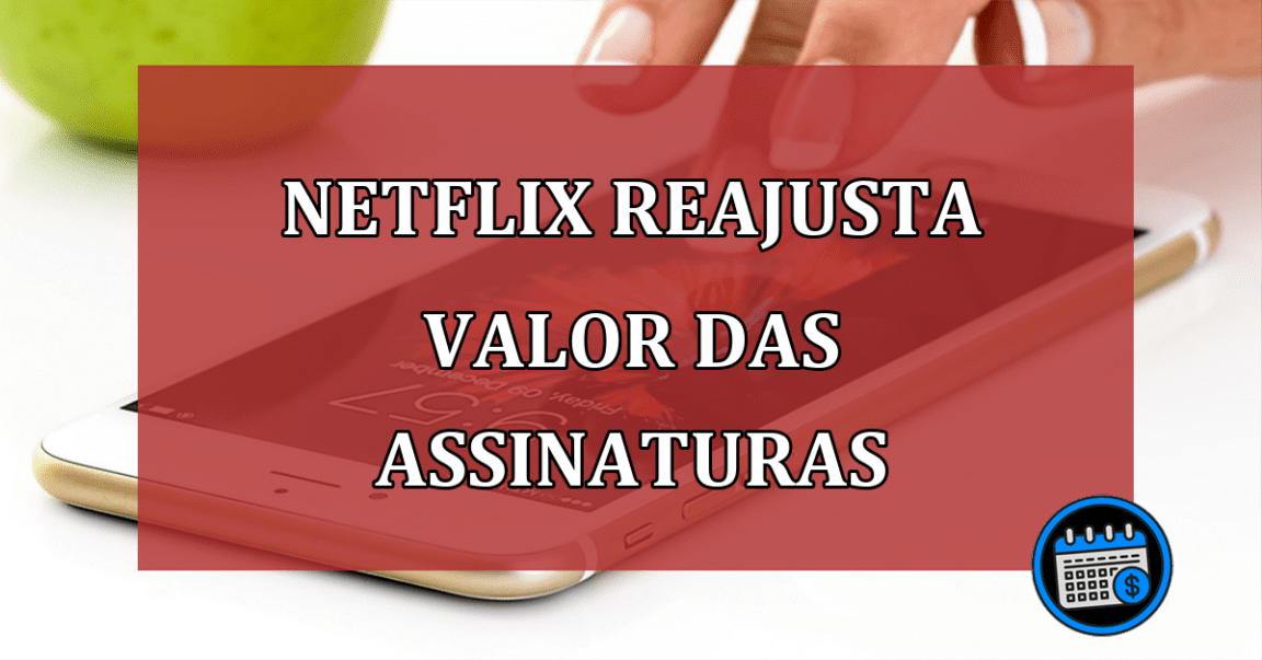 NETFLIX reajusta VALOR das assinaturas