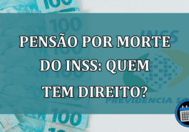 Pensao por Morte do INSS: Quem tem direito?