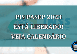 PIS Pasep 2023 esta LIBERADO! Veja calendario