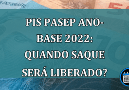 PIS Pasep ano-base 2022: quando SAQUE sera LIBERADO?