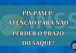 PIS Pasep: ATENCAO para não perder o PRAZO do SAQUE!