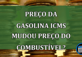 Preço da Gasolina ICMS mudou preço do combustivel?