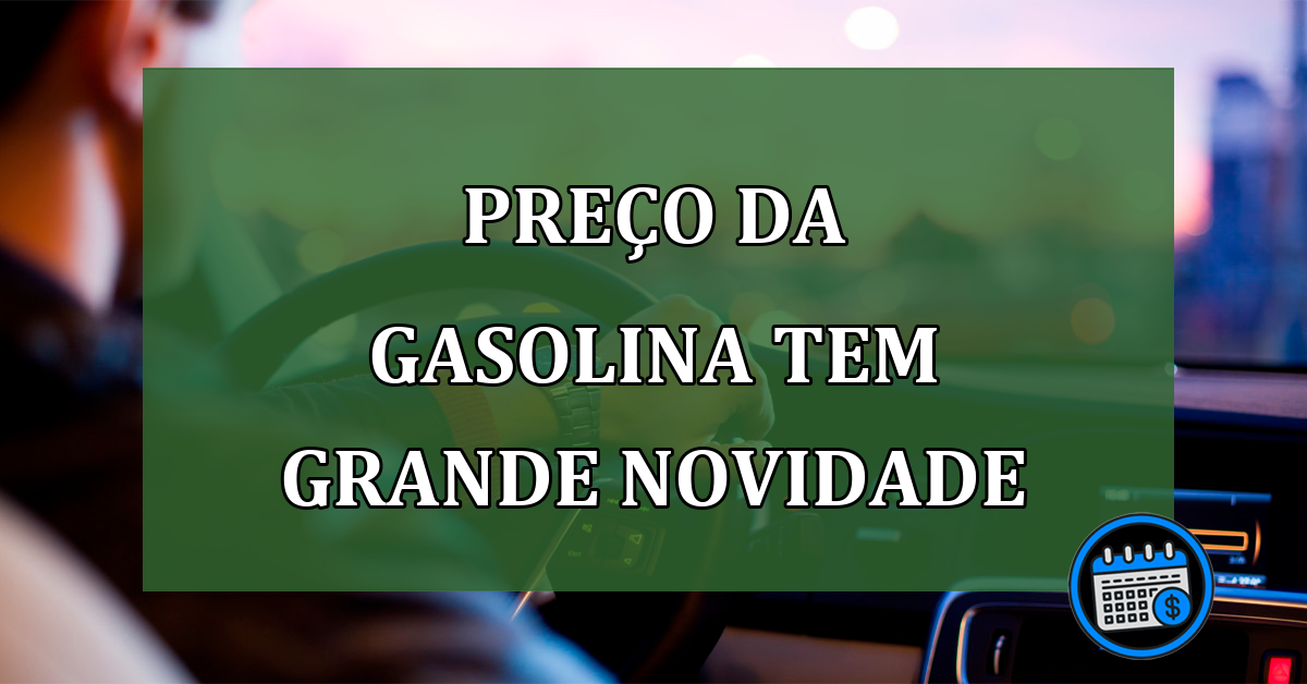 Preco da Gasolina tem GRANDE NOVIDADE