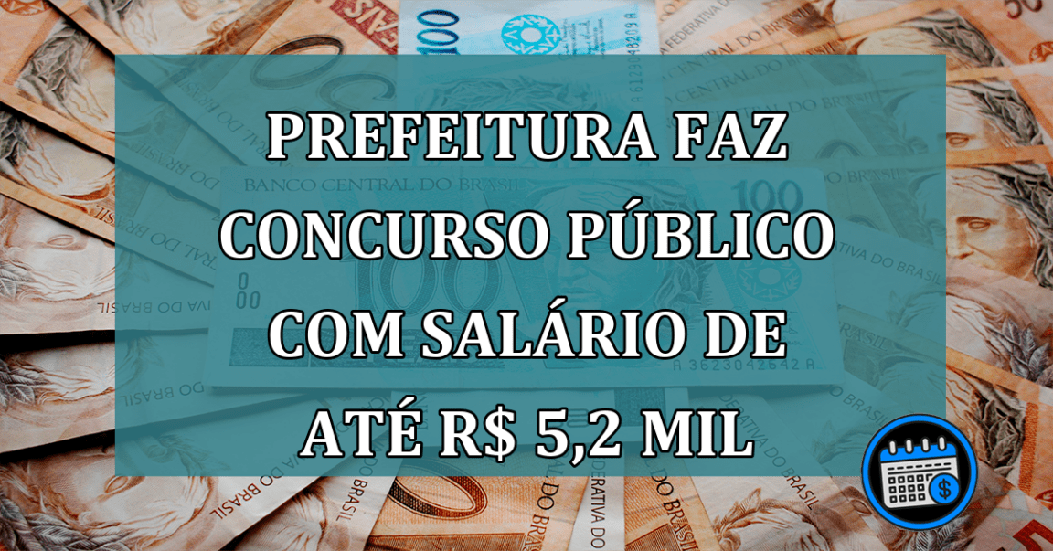 Prefeitura faz CONCURSO PUBLICO com salário de ata R$ 5,2 mil