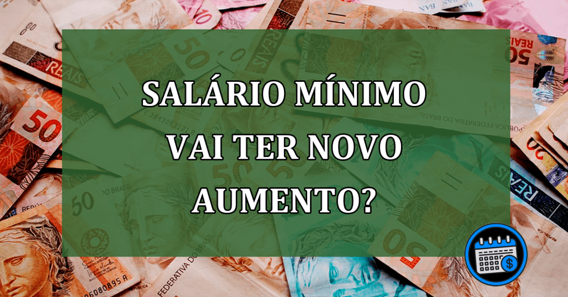 Salario Minimo vai ter NOVO AUMENTO?