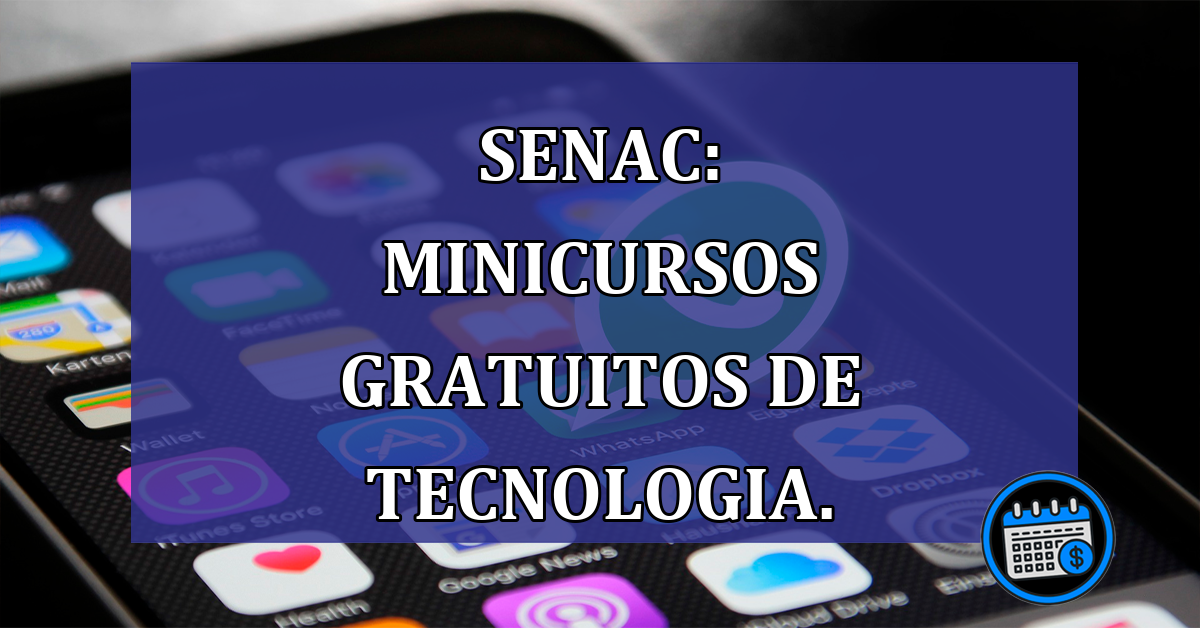 Senac: MINICURSOS GRATUITOS de tecnologia.