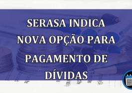 Serasa indica NOVA OPCAO para PAGAMENTO de DIVIDAS