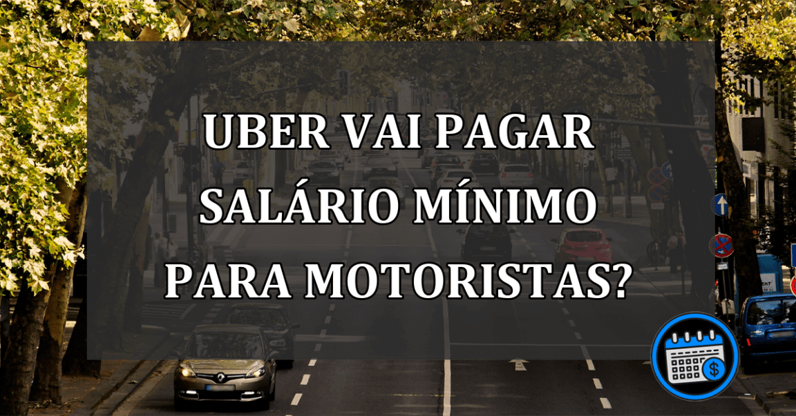 Uber vai pagar SALARIO MINIMO para motoristas?