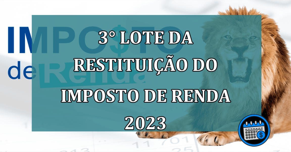 3° lote da RESTITUICAO do imposto de renda 2023